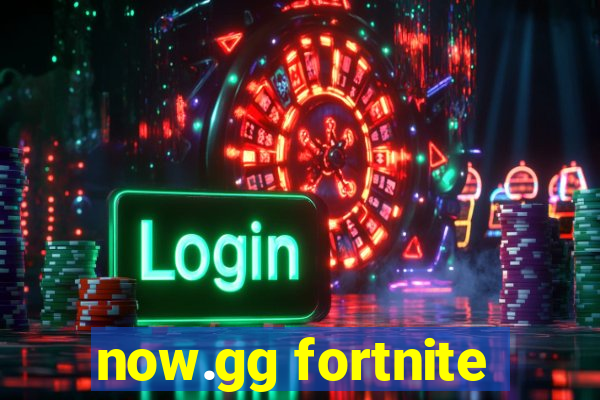 now.gg fortnite